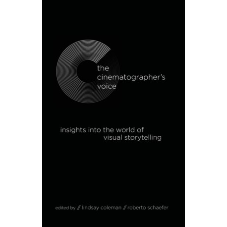 The Cinematographer's Voice: Insights into the World of Visual Storytelling