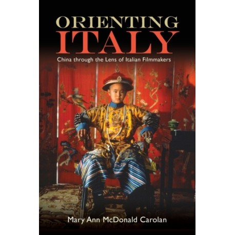 Orienting Italy: China through the Lens of Italian Filmmakers