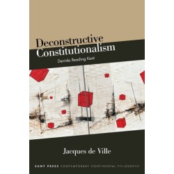 Deconstructive Constitutionalism: Derrida Reading Kant