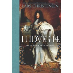 Ludvig 14.: Da Norden blev fransk