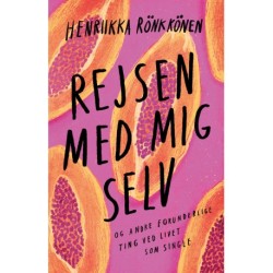 Rejsen med mig selv: og andre forunderlige ting ved livet som single