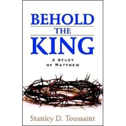 Behold the King: A Study of Matthew