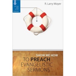 Show Me How to Preach Evangelistic Sermons