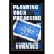 Planning Your Preaching: A Step-By-Step Guide for Developing a One-Year Preaching Calendar