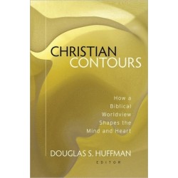 Christian Contours: How a Biblical Worldview Shapes the Mind and Heart