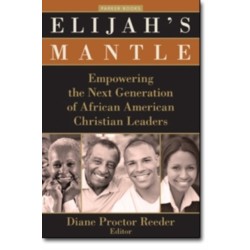 Elijah's Mantle: Empowering the Next Generation of African American Christian Leaders