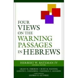 Four Views on the Warning Passages in Hebrews