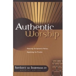 Authentic Worship: Hearing Scripture's Voice, Applying Its Truths
