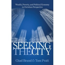 Seeking the City: Wealth, Poverty, and Political Economy in Christian Perspective