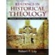 Readings in Historical Theology: Primary Sources of the Christian Faith