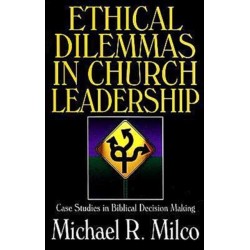 Ethical Dilemmas in Church Leadership: Case Studies in Biblical Decision-Making