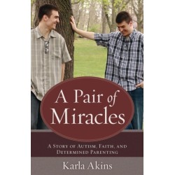 A Pair of Miracles: A Story of Autism, Faith, and Determined Parenting