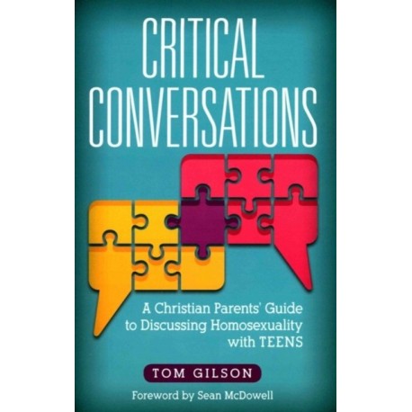 Critical Conversations: A Christian Parents' Guide to Discussing Homosexuality with Teens