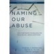 Naming Our Abuse: God's Pathways to Healing for Male Sexual Abuse Survivors