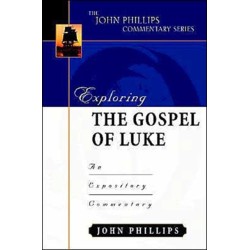 Exploring the Gospel of Luke: An Expository Commentary