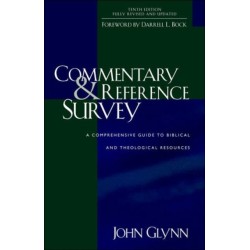 Commentary and Reference Survey: A Comprehensive Guide to Biblical and Theological Resources