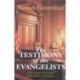 The Testimony of the Evangelists: The Gospels Examined by the Rules of Evidence in Courts of Justice