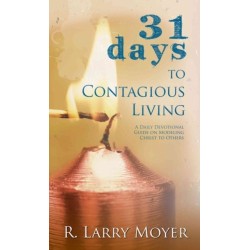 31 Days to Contagious Living: A Daily Devotional Guide on Modeling Christ to Others