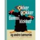 Okker gokker gummi klokker og andre børnerim: Gyldendals klassikere for børn