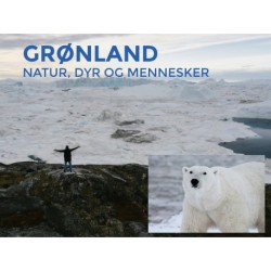 Grønland: Natur, dyr og mennesker