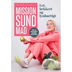 Mission sund mad: 100 af Michelles bedste opskrifter