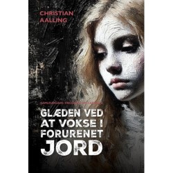 Glæden ved at vokse i forurenet jord: Samleudgave: Triologien om Carmilla