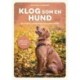Klog som en hund: Din guide til en rolig og glad familiehund