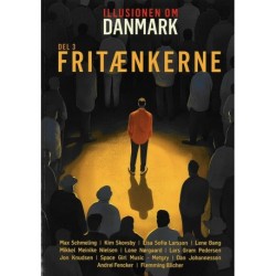 Illusionen om Danmark - Del 3 - Fritænkerne