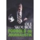 Et liv med foldbold og journalistik