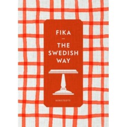 Fika : the Swedish way: the Swedish way