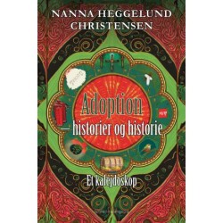 ADOPTION - HISTORIER OG HISTORIE: Et kalejdoskop