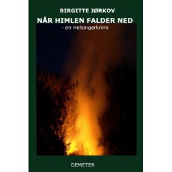 Når himlen falder ned: - en Helsingørkrimi