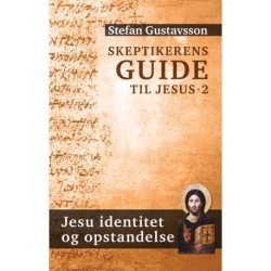 Skeptikerens guide til Jesus 2. Jesu identitet og opstandelse: Jesu identitet og opstandelse