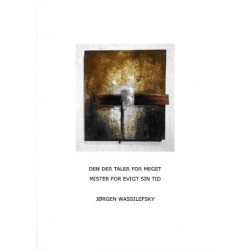 DEN DER TALER FOR MEGET MISTER FOR EVIGT SIN TID