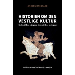 Historien om den vestlige kultur: Nøglen til dens sejrsgang - kimen til dens undergang