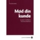 Mød din kunde: Guide til effektiv kommunikation