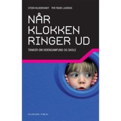 Når klokken ringer ud: Opgør med industrisamfundets skole