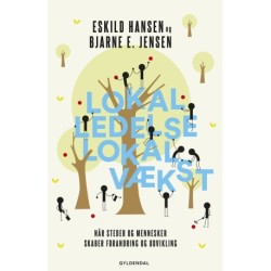 Lokal ledelse – lokal vækst: Når steder og mennesker skaber forandring og udvikling