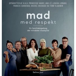 Mad med respekt: En familiekogebog, der mindsker madspild