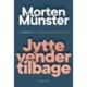 Jytte vender tilbage: Den umoderne guide til at skabe forandringer imod alle odds