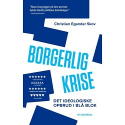 Borgerlig krise: Det ideologiske opbrud i blå blok