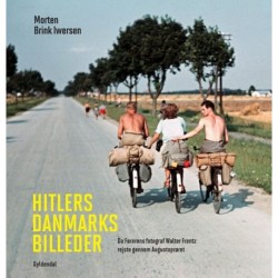 Hitlers Danmarksbilleder: Da Førerens fotograf Walter Frentz rejste gennem Augustoprøret