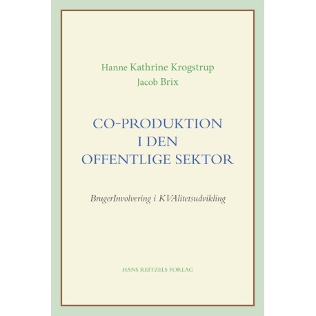 Co-produktion i den offentlige sektor: BrugerInvolvering i KVAlitetsudvikling