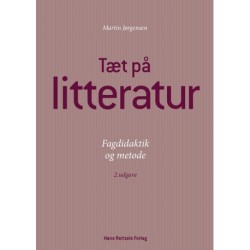 Tæt på litteratur: Fagdidaktik og metode