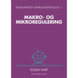 Neuroaffektiv udviklingspsykologi 1: Makro- og mikroregulering