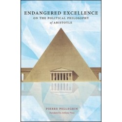 Endangered Excellence: On the Political Philosophy of Aristotle