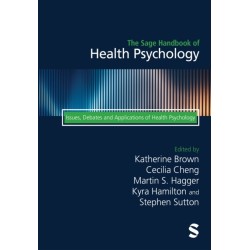 The Sage Handbook of Health Psychology: Issues, Debates and Applications of Health Psychology