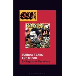 Fela Anikulapo-Kuti’s Sorrow Tears and Blood