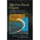The Post-Racial Church: A Biblical Framework for Multiethnic Reconciliation