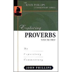 Exploring Proverbs: An Expository Commentary